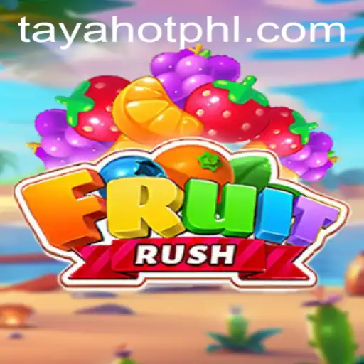 Dive into the Exciting World of FruitRush and TayaHot
