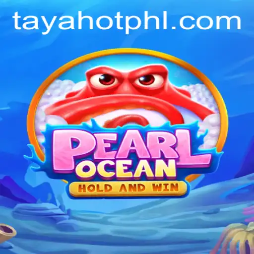 Exploring the Captivating World of PearlOcean and the Unique Strategy of TayaHot