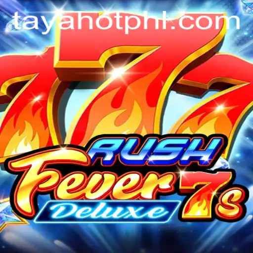 RushFever7sDeluxe: A Thrilling Casino Adventure with a Twist of TayaHot