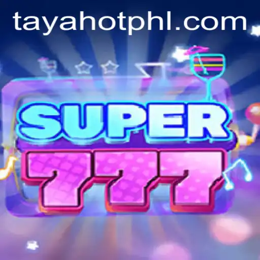 Unveiling Super777: Dive into the Thrilling World of TayaHot